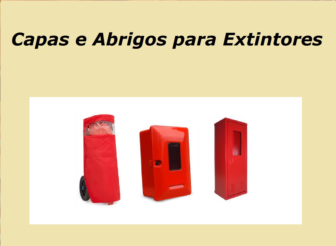 Capas e Abrigos para Extintores Capas e Abrigos para Extintores